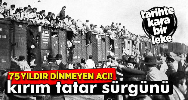 18 Mayıs 1944 Kırım sürgünü ve soykırımı
