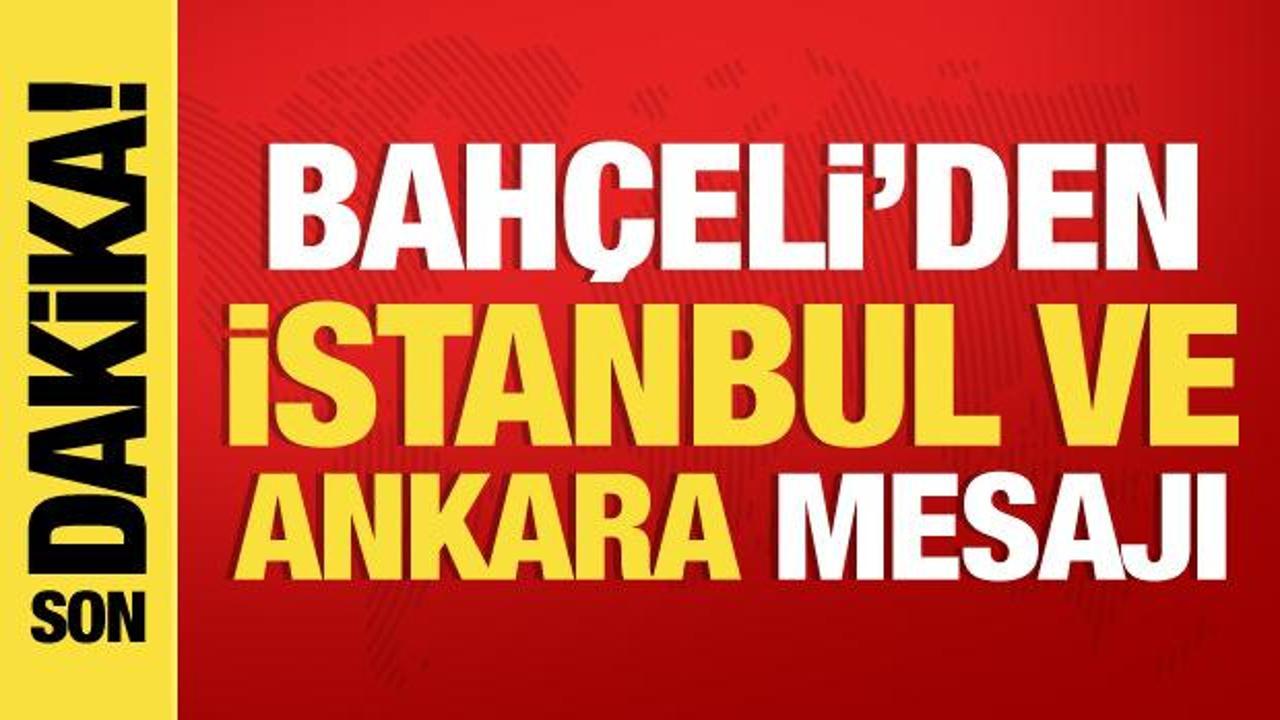Bahçeli’den İstanbul ve Ankara mesajı: Savurup indireceğiz!