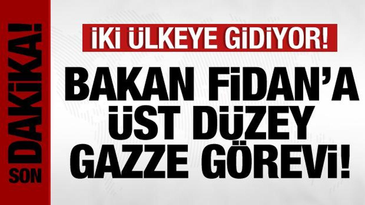 Bakan Hakan Fidan’a üst düzey Gazze görevi! İki ülkeye gidiyor!