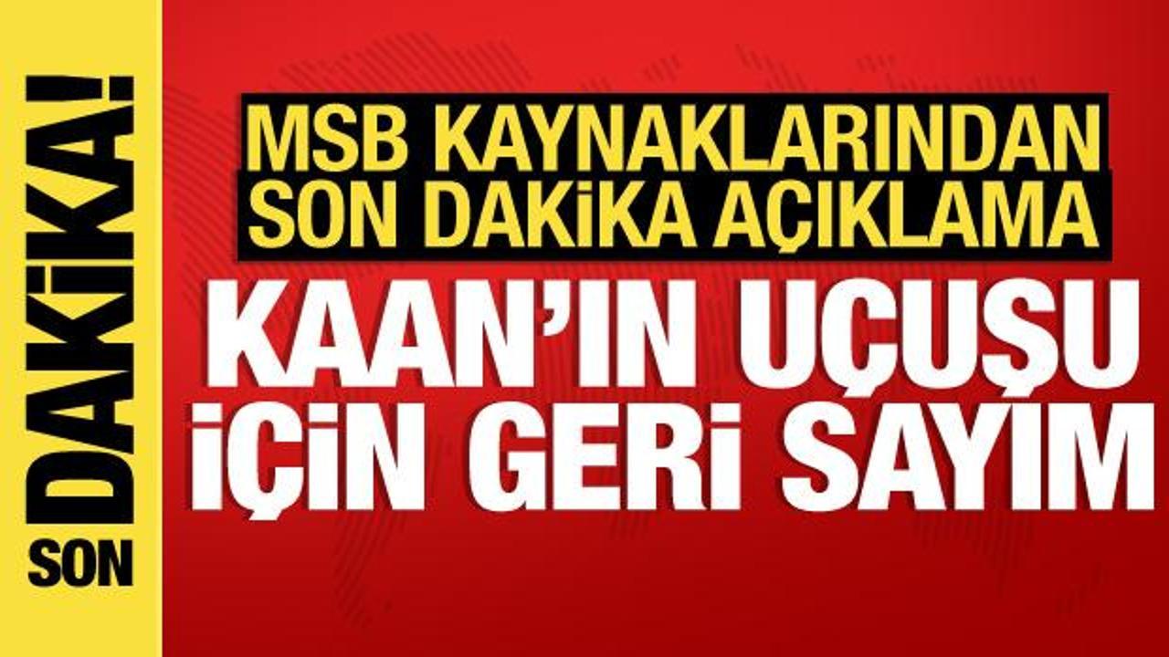 MSB’den KAAN açıklaması: İlk uçuş için geri sayım