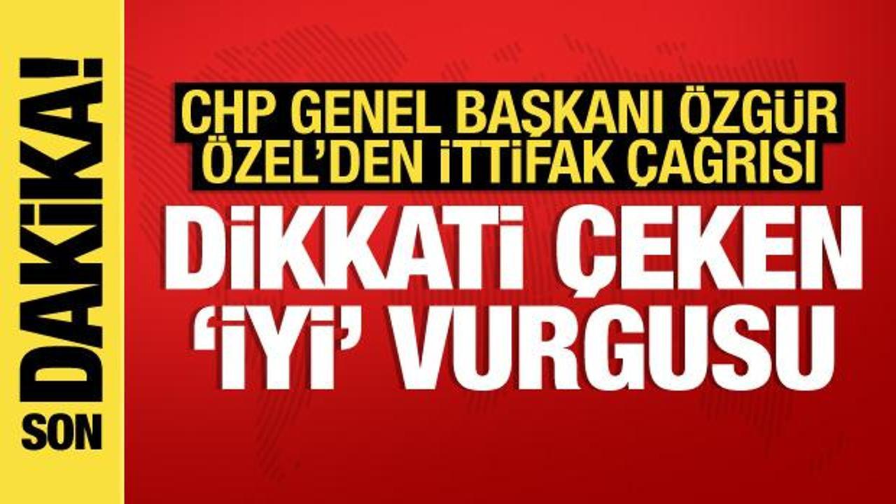 Özel’den ittifak çağrısı: Dikkati çeken “iyi” vurgusu